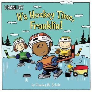 It's Hockey Time, Franklin! -- Charles M. Schulz